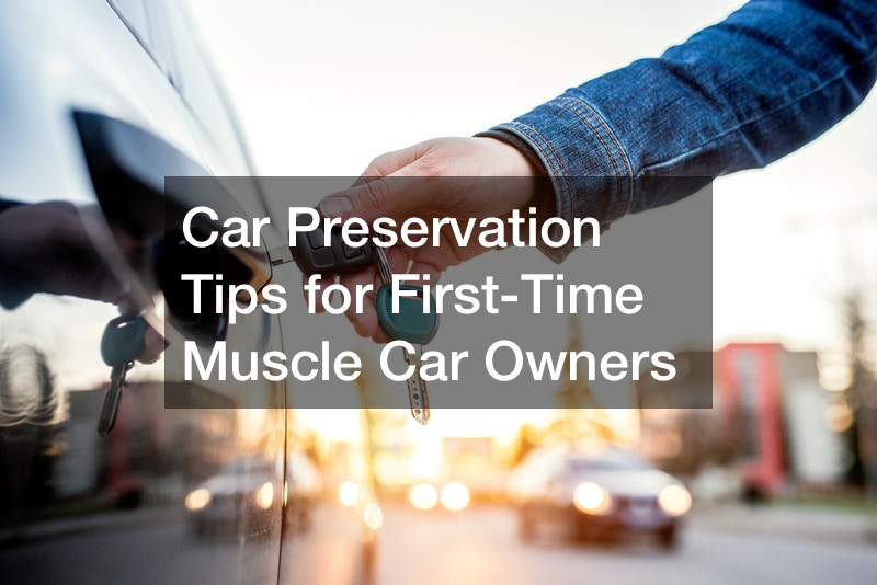 Car Preservation Tips for First-Time Muscle Car Owners